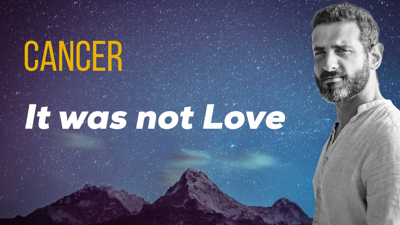 CANCER JANUARY 2021 - It was not LOVE!
