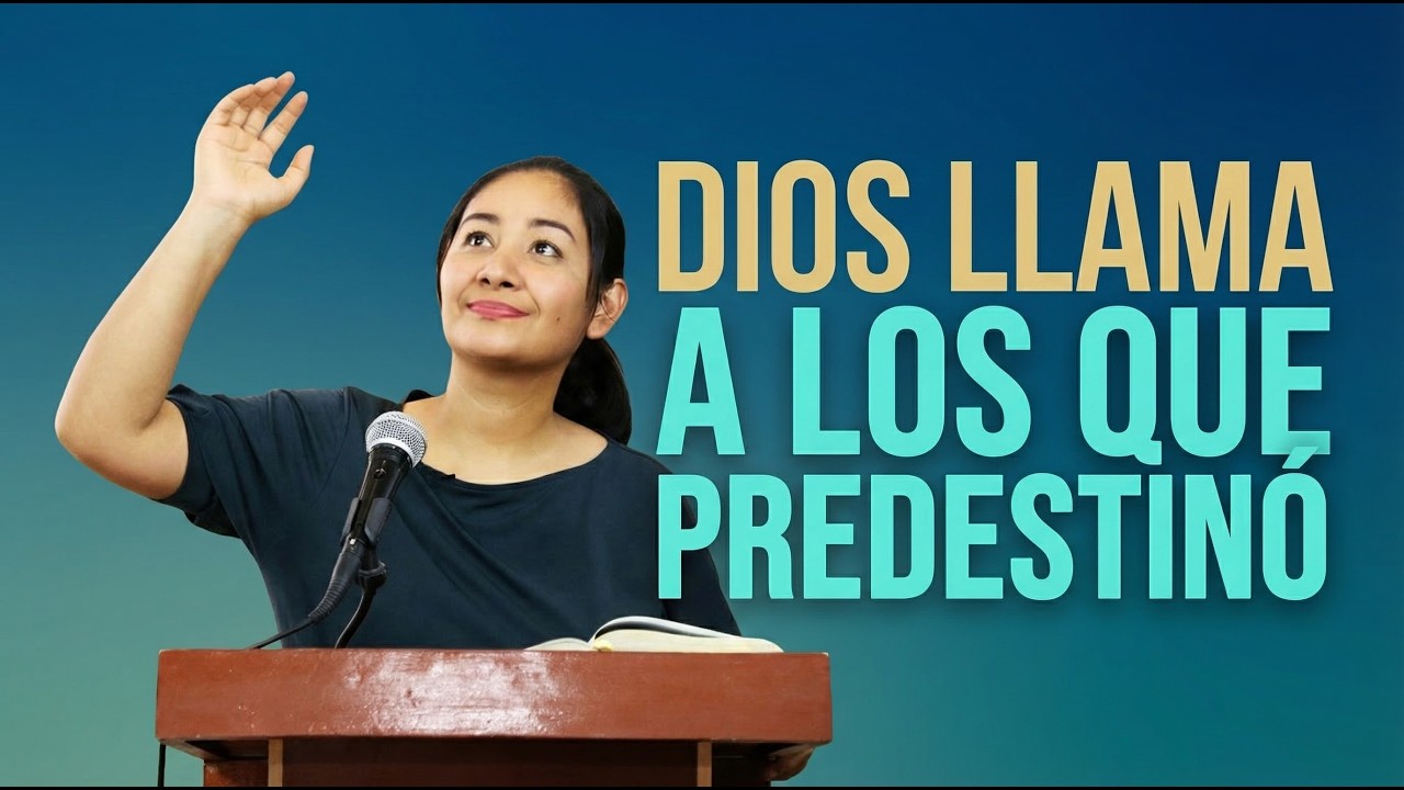 DIOS LLAMA A LOS QUE PREDESTINÓ | PRÉDICA CRISTIANA