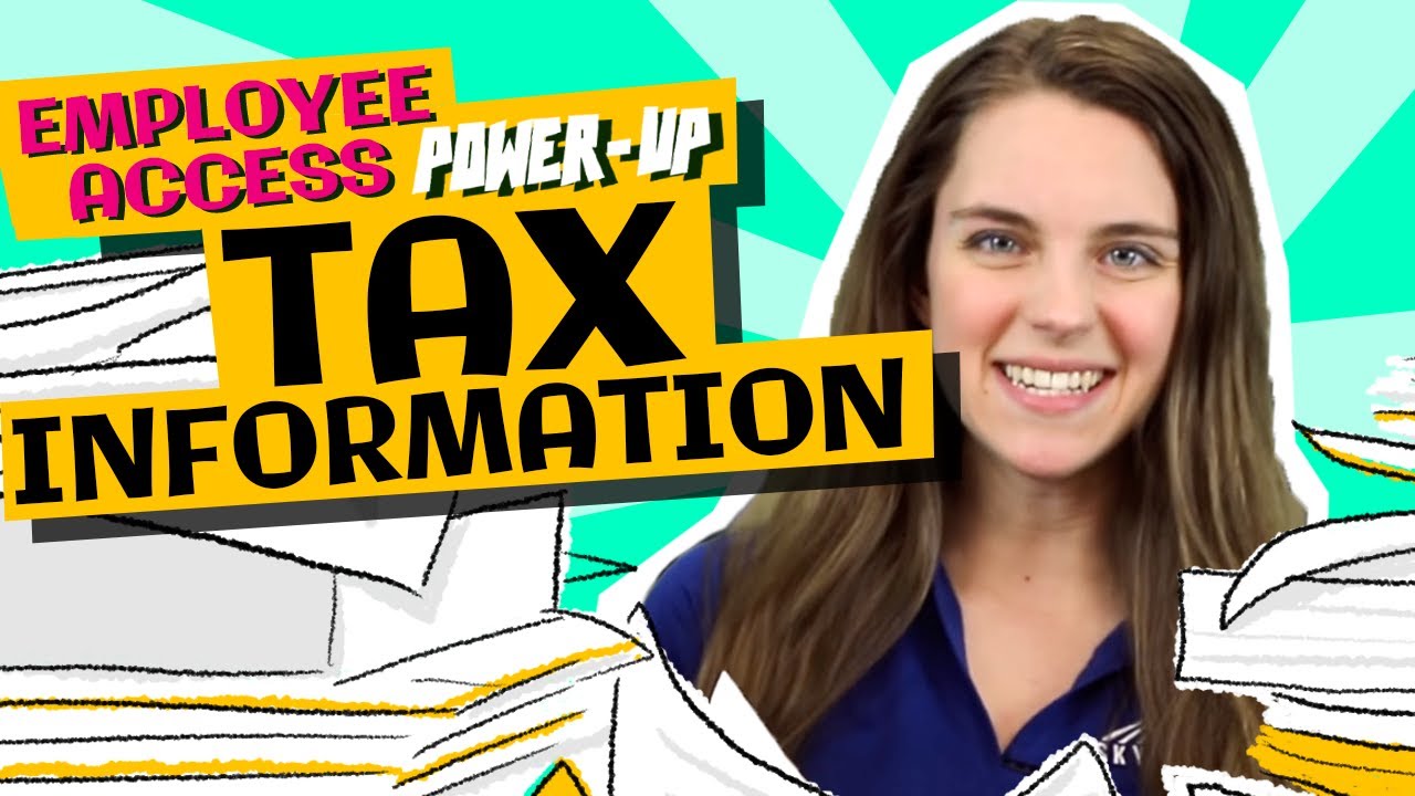 Employee Access Power-Up: Tax Information