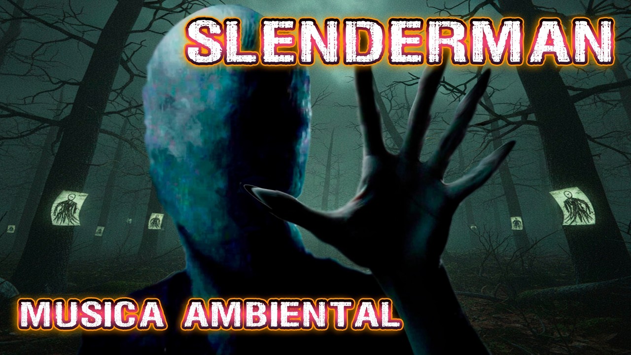 MUSICA Relax || SLENDERMAN || Bosque Siniestro || Ambience Terror Ambiental