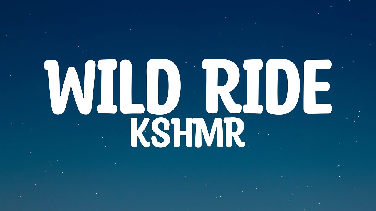 KSHMR - Wild Ride (Lyrics)
