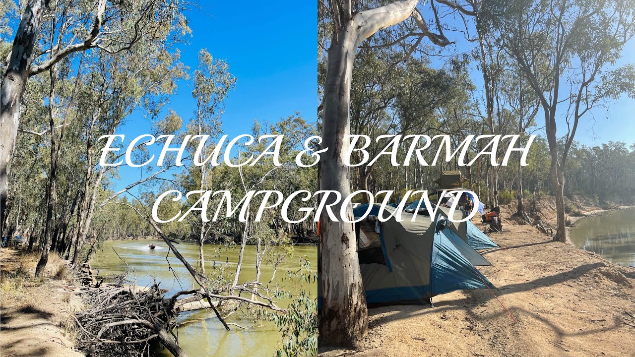 Echuca & Barmah Camping Trip #3Days2Nights