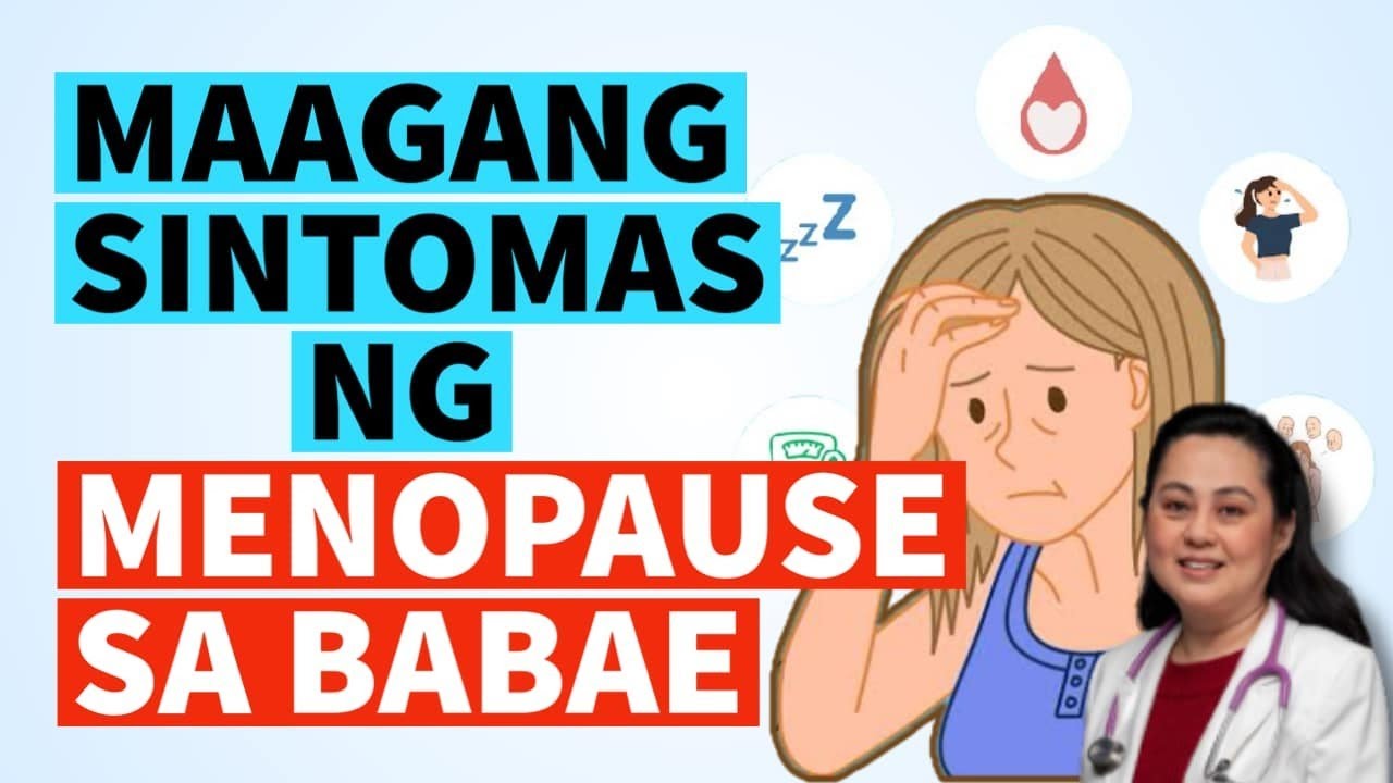 Maagang Sintomas ng Menopause sa Babae. By Doc Liza Ramoso-Ong