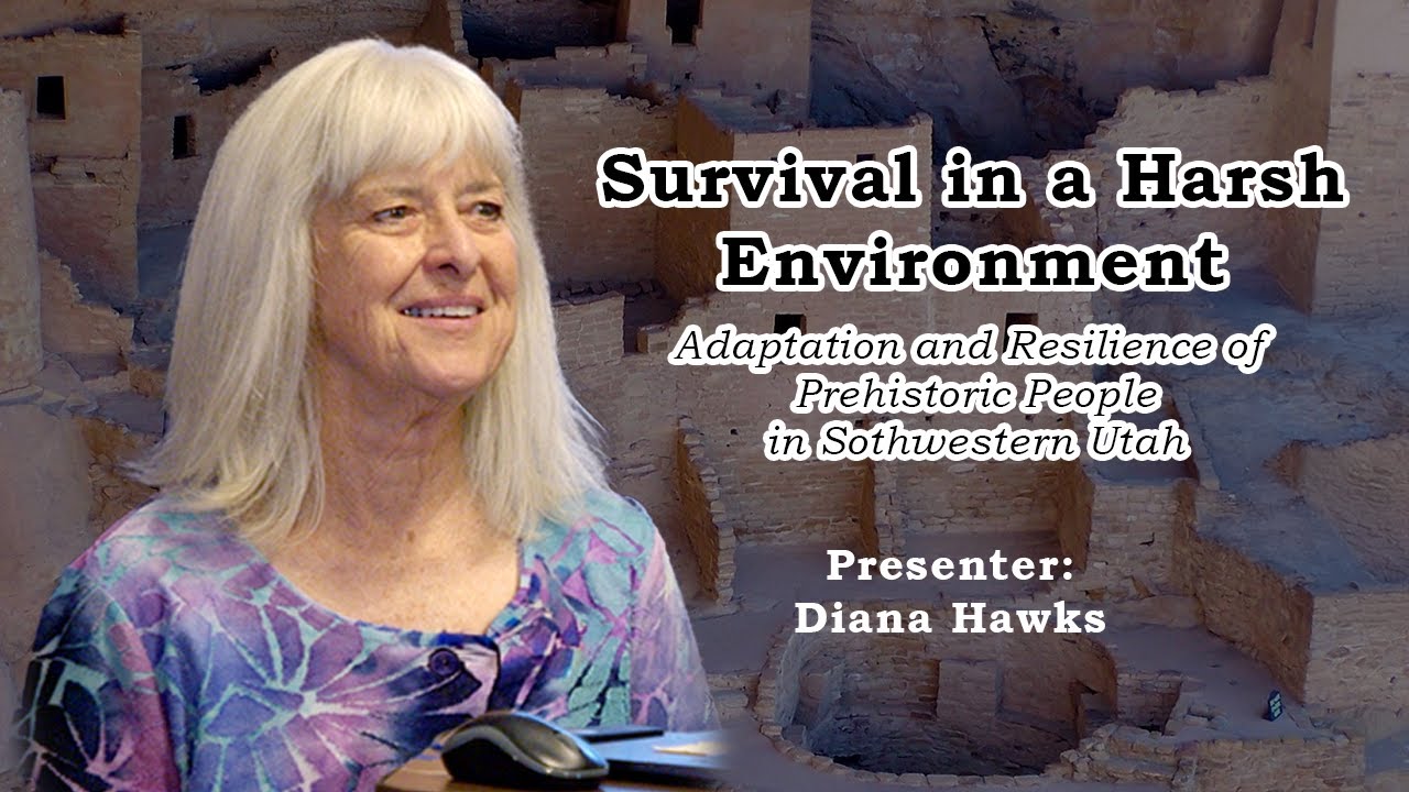 Survival in a Harsh Environment - Prehistoric people in Southwestern Utah | Diana Hawks