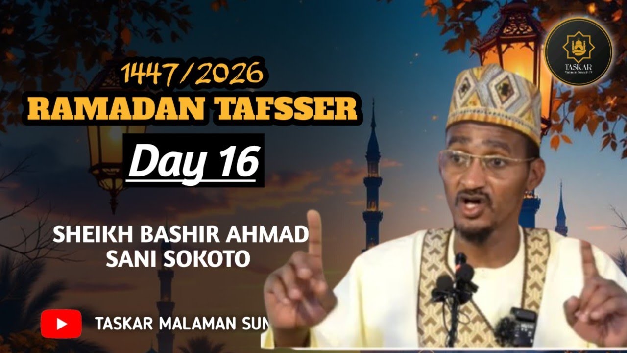 19))= RAMADAN TAFSEER 1447-2026 - Tareda Sheikh Bashir Ahmad Sani Sokoto Hafizahullah