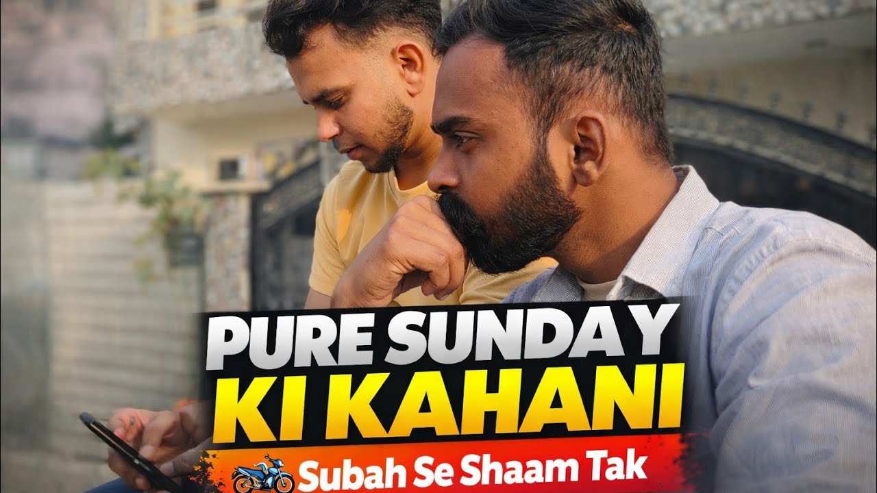 Pure Sunday Ki Kahani 🏍️ | Subah Se Shaam Tak