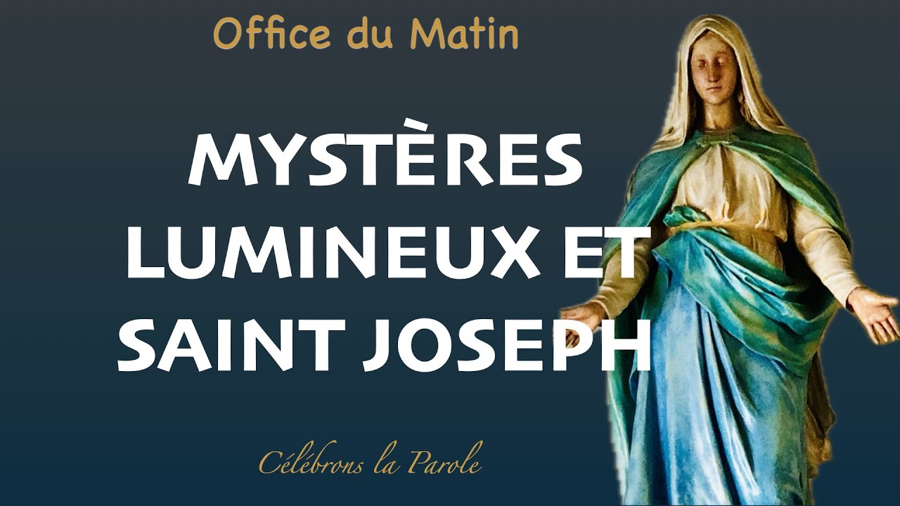OFFICE DU MATIN : Mystères Lumineux et Saint Joseph / Jeudi 19 Mars 2026
