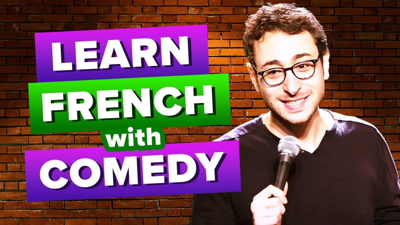 Learn French with Comedy: How to Make French People Love You