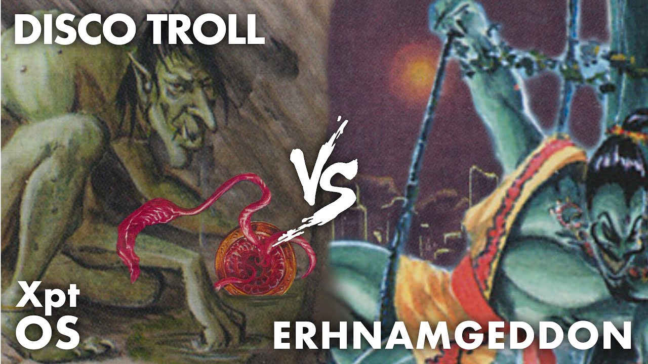 X-Point Old School MtG: Disco Troll против Erhnamgeddon