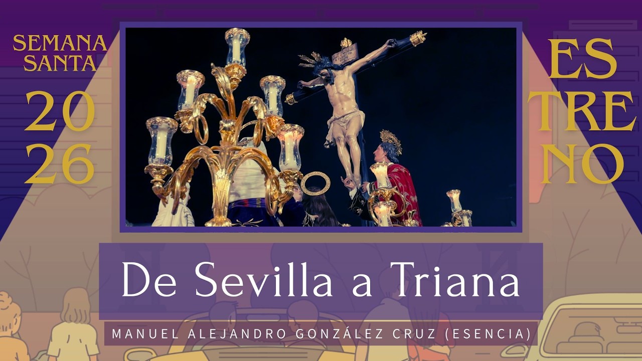 DE SEVILLA A TRIANA (Esencia) | ESTRENO marchas 2026