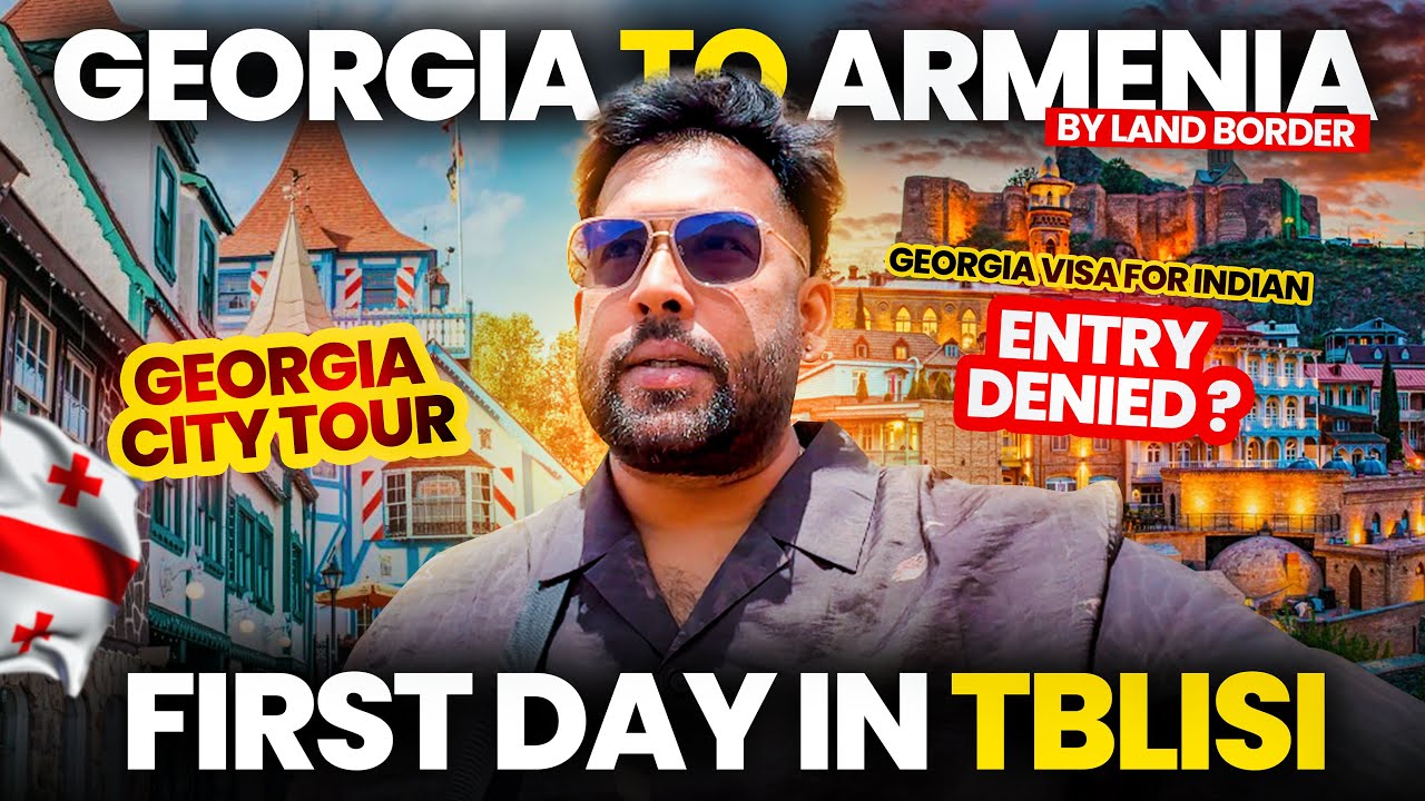 Armenia to Georgia, Tbilisi via Land Border I Georgia Immigration for INDIANS I City tour in Tbilisi