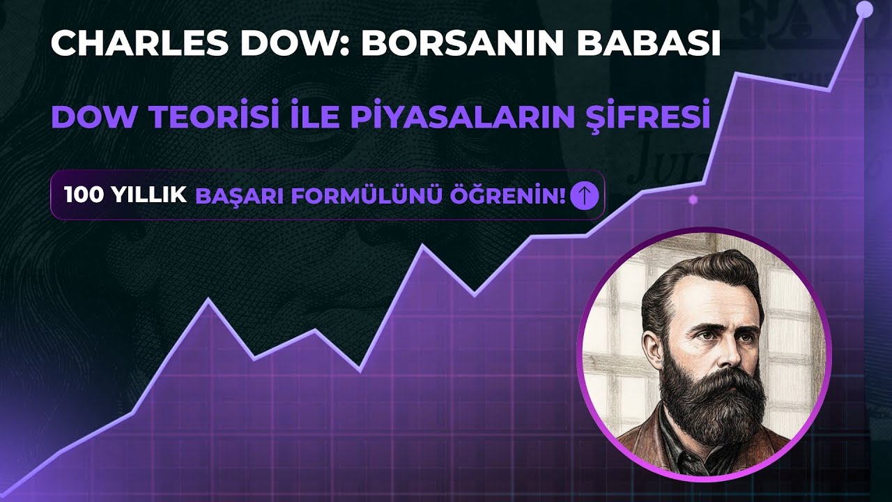 Borsanın 100 Yıllık Sırrı: Charles Dow ve Piyasaların Şifresi