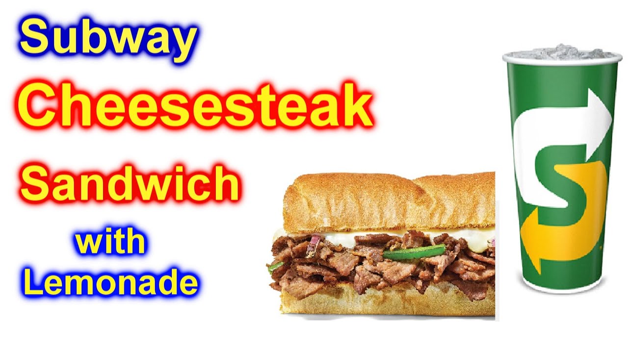 Subway 6 In. Cheesesteak Sandwich w/Lemonade Taste Test
