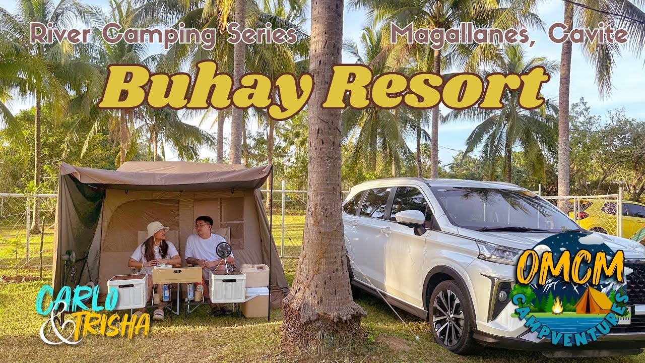 Buhay Resort | River Camping Series | Naturehike Village 6 | Cavite Car Camping | OMCM Campventures