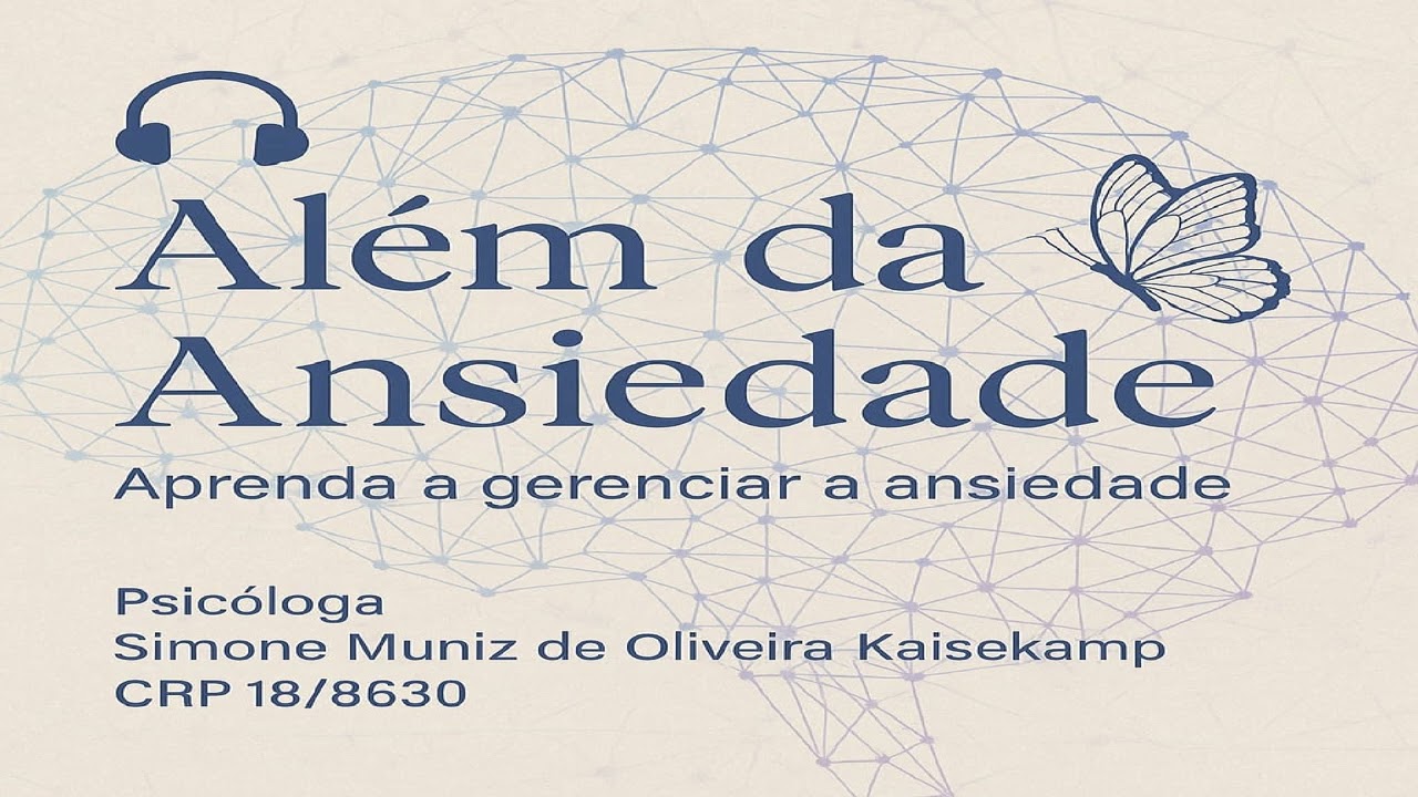 Primeiro episodio do podcast Alem da ansiedade