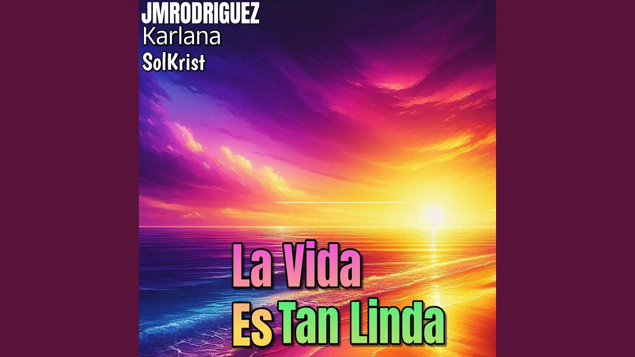 La Vida Es Tan Linda