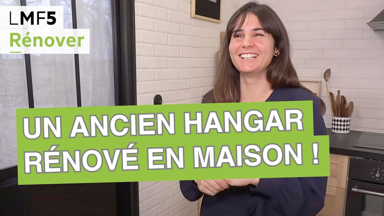 Un ancien hangar rénové en maison familiale ! - LMF5