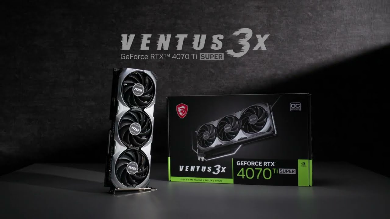 GeForce RTX&trade; 4070 Ti SUPER VENTUS 3X - Unboxing | MSI