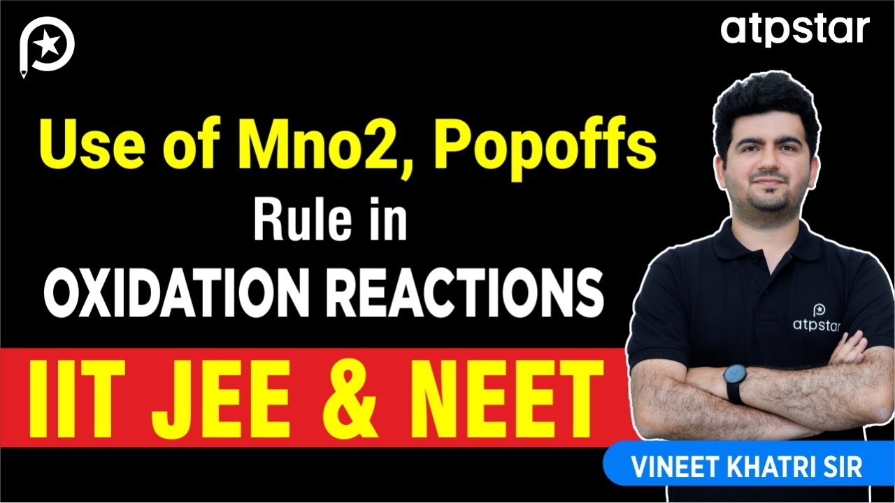 Use of Mno2 & Popoff's rule in Oxidation reactions | IIT JEE & NEET | Vineet Khatri | ATP STAR Kota