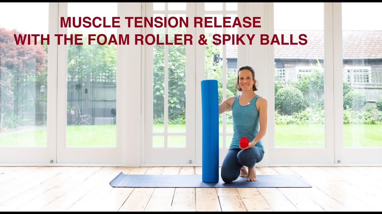 Muscle Tension Release With Foam Roller & Spikey Massage Balls 20 Mins