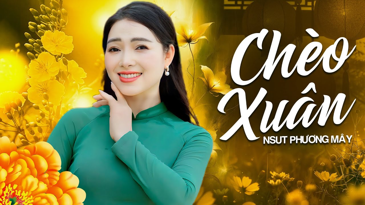 Tuyển tập Những bài hát chèo về Mùa Xuân mới nhất và hay nhất của NSUT Phương Mây