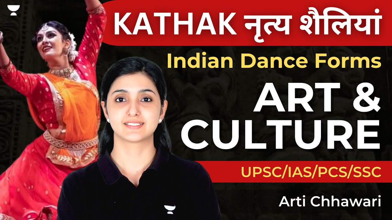 [Art & Culture] Performing Arts | Indian Classical Dance Forms | Kathak | UPSC | Arti Chhawari