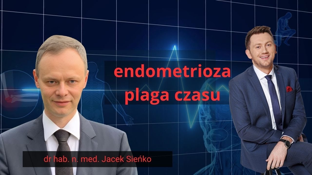 ENDOMETRIOZA – BEZCZELNY WRÓG KOBIECEGO ZDROWIA | PROF. JACEK SIEŃKO (WUM)