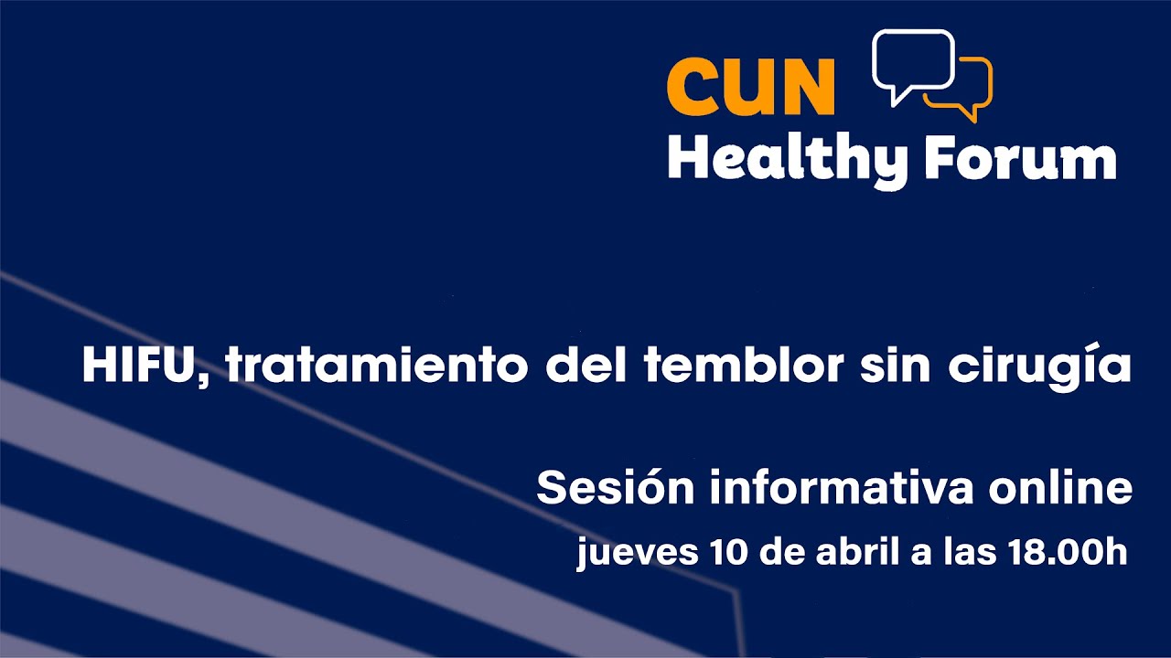 HIFU, tratamiento del temblor sin cirugía. CUN Healthy Forum. Clínica Universidad de Navarra