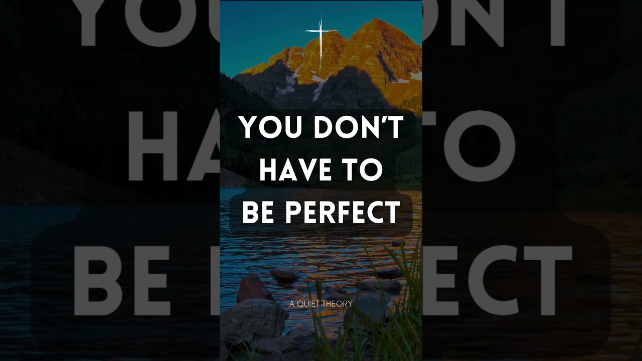 God doesn't want perfection....