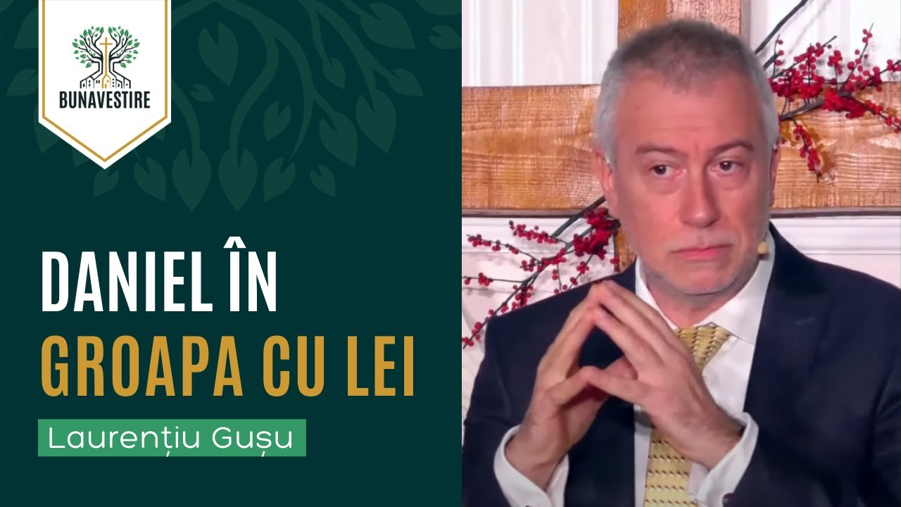 Daniel 6 - Daniel în groapa cu lei - Laurențiu Gușu