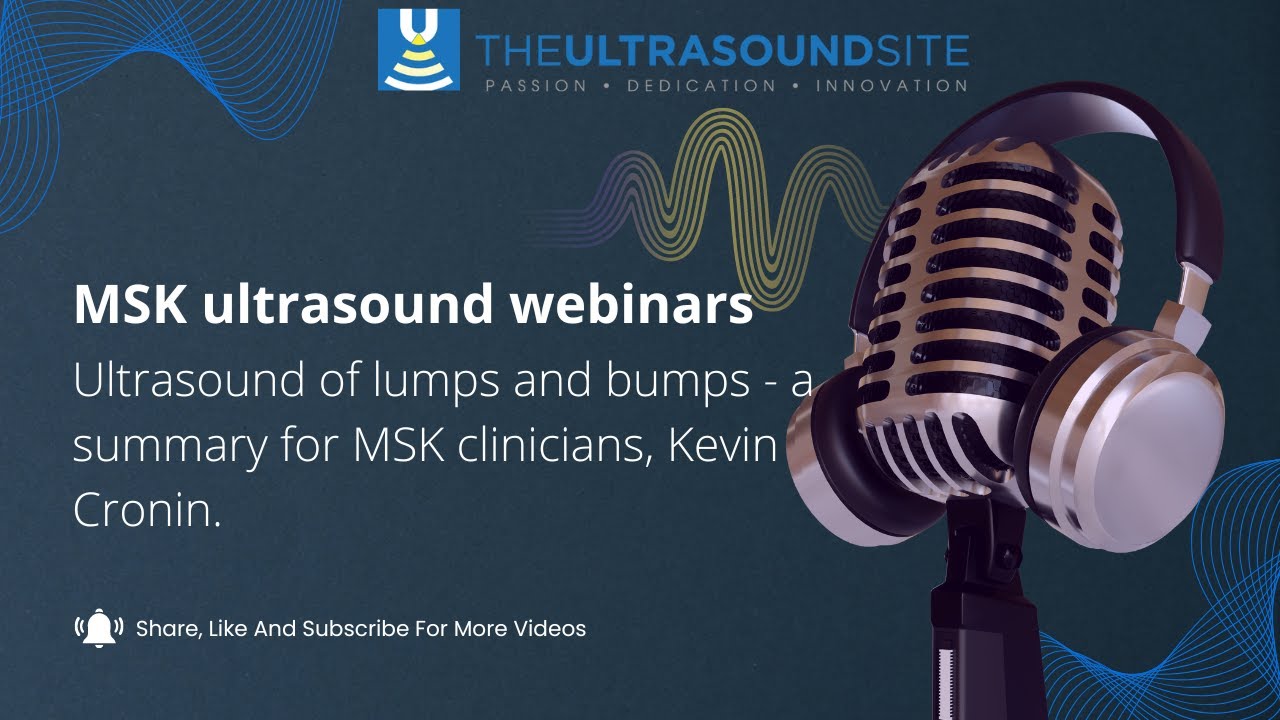 Ultrasound of lumps and bumps - a summary for MSK clinicians