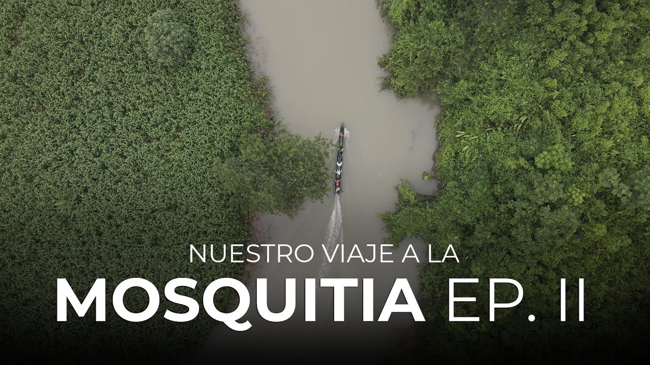 La Mosquitia, Honduras Ep. 2