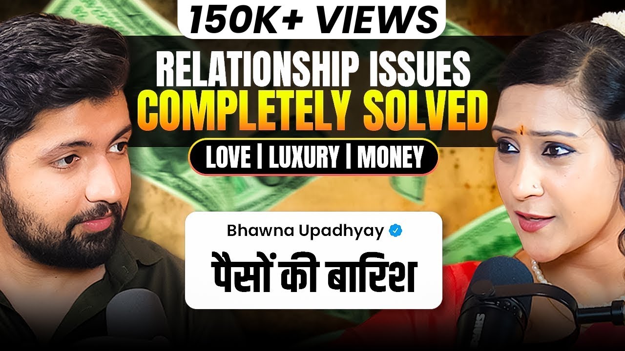 Solution to all your Love, Relationships and Money Issues | ft. Bhawna Upadhyay | @talkswithnamit