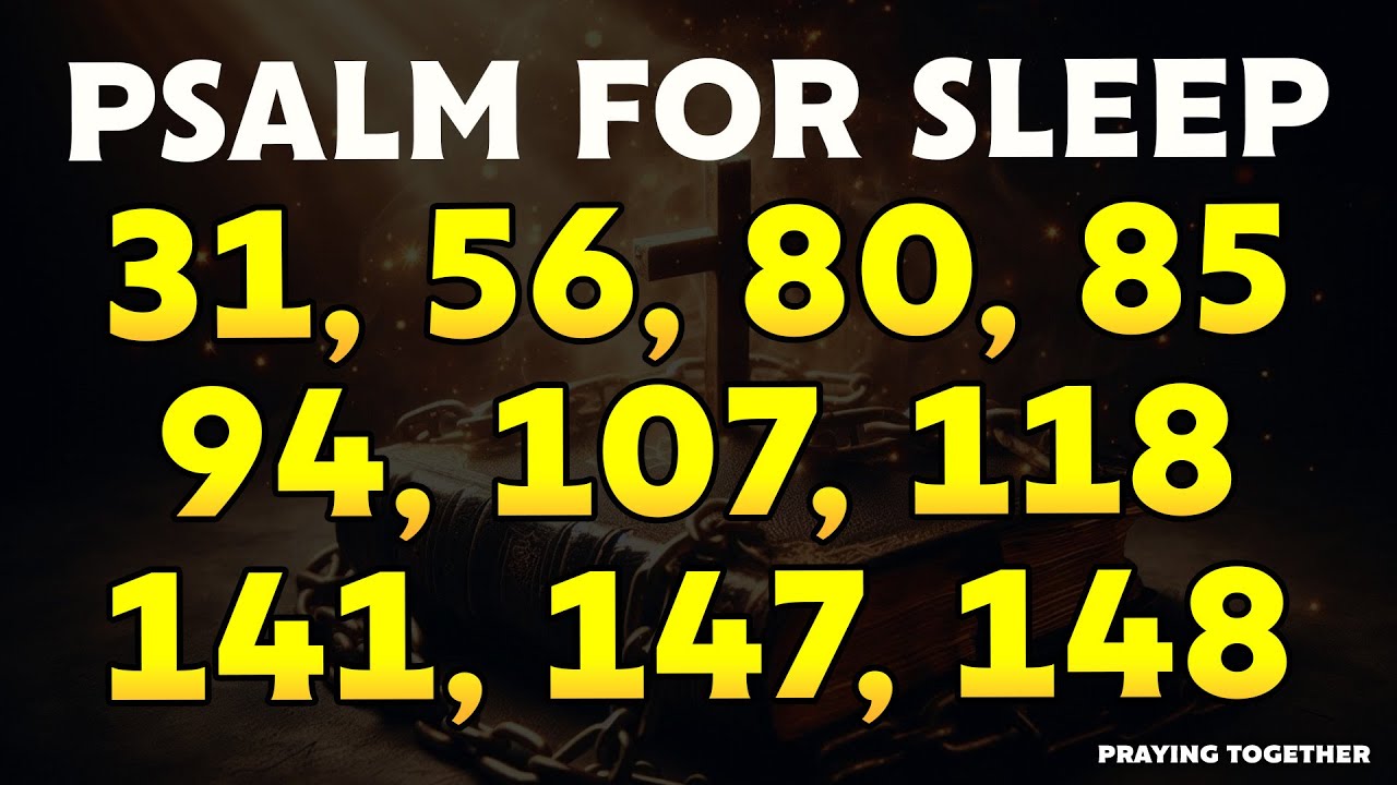 THE BEST Psalms for Sleep - PSALMS 31, 56, 80, 85, 94, 107, 118, 141, 147, 148