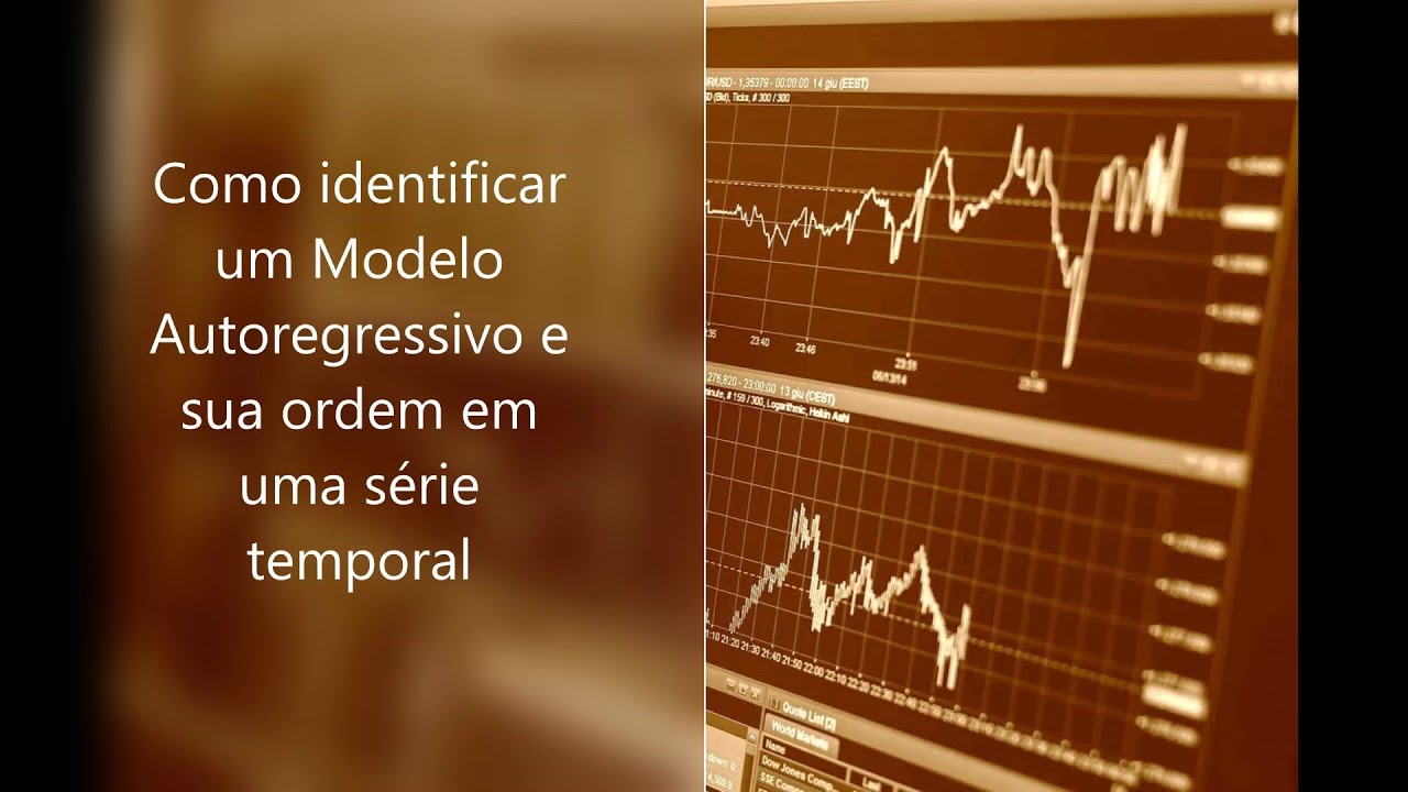 Aula 25: Como identificar um Modelo Autoregressivo e sua ordem em uma série temporal