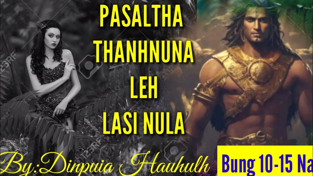 Pasaltha Thanhnuna Leh Lasi Nula Then  3 Na~Dinpuia Hauhulh