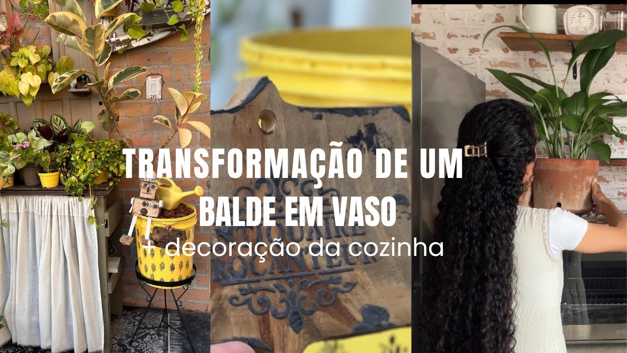 Transformação de um balde em vaso + decor da cozinha 