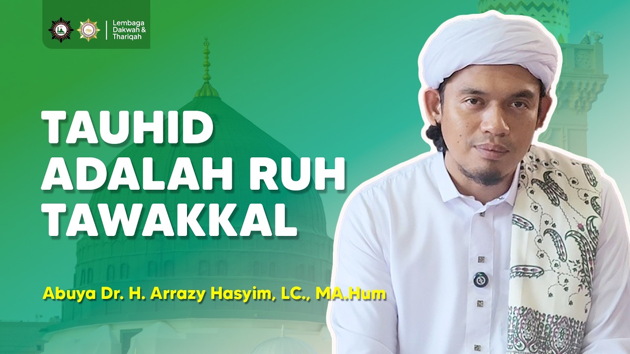 Tauhid : Ruh Tawakkal || Abuya Dr. H. Arrazy Hasyim, LC., MA
