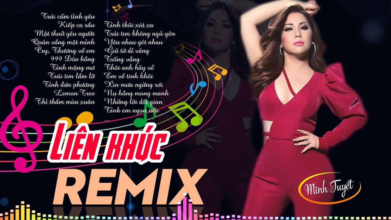LK Trái Cấm Tình Yêu, Kiếp Ca Sầu...REMIX Sôi Động Cực Hay - MINH TUYẾT Và Các Ca Sĩ Hải Ngoại