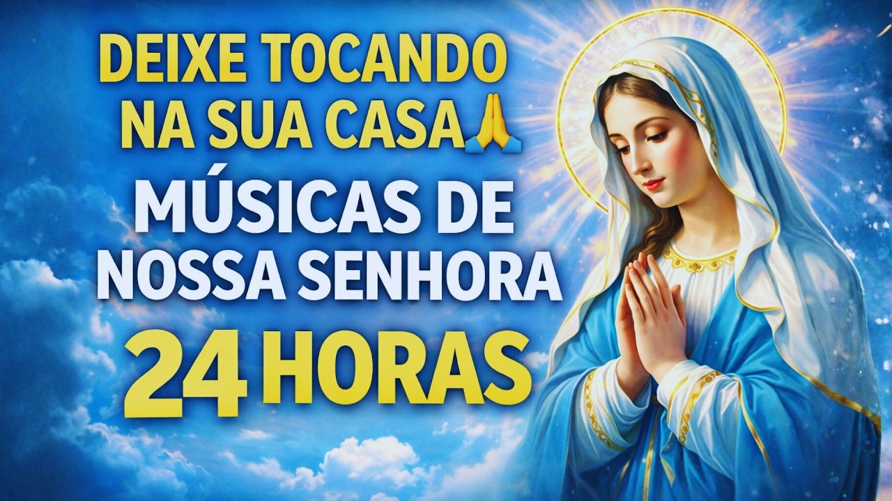 DEIXE TOCANDO NA SUA CASA 🙏 24H de Músicas de Nossa Senhora para Proteção e Paz  #freigilson