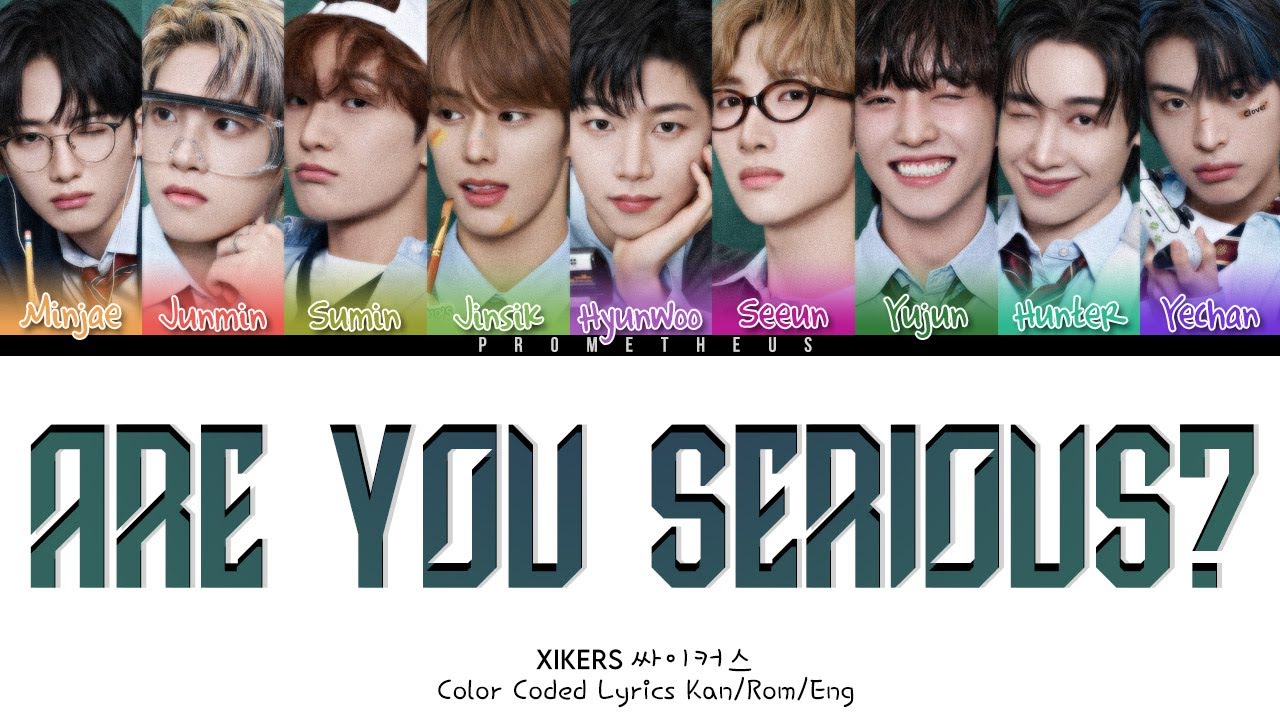 싸이커스 xikers 'Are You Serious?' Lyrics (Kan/Rom/Eng Color Coded Lyrics)