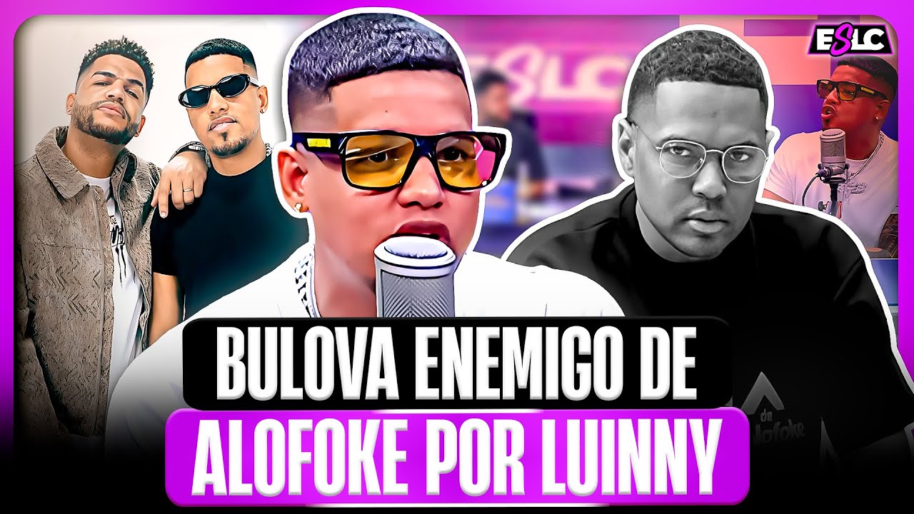 LUINNY REVELA LA VERDADERA RAZÓN DE LA ENEMISTAD DE ALOFOKE Y BULOVA Y CUENTA TODO