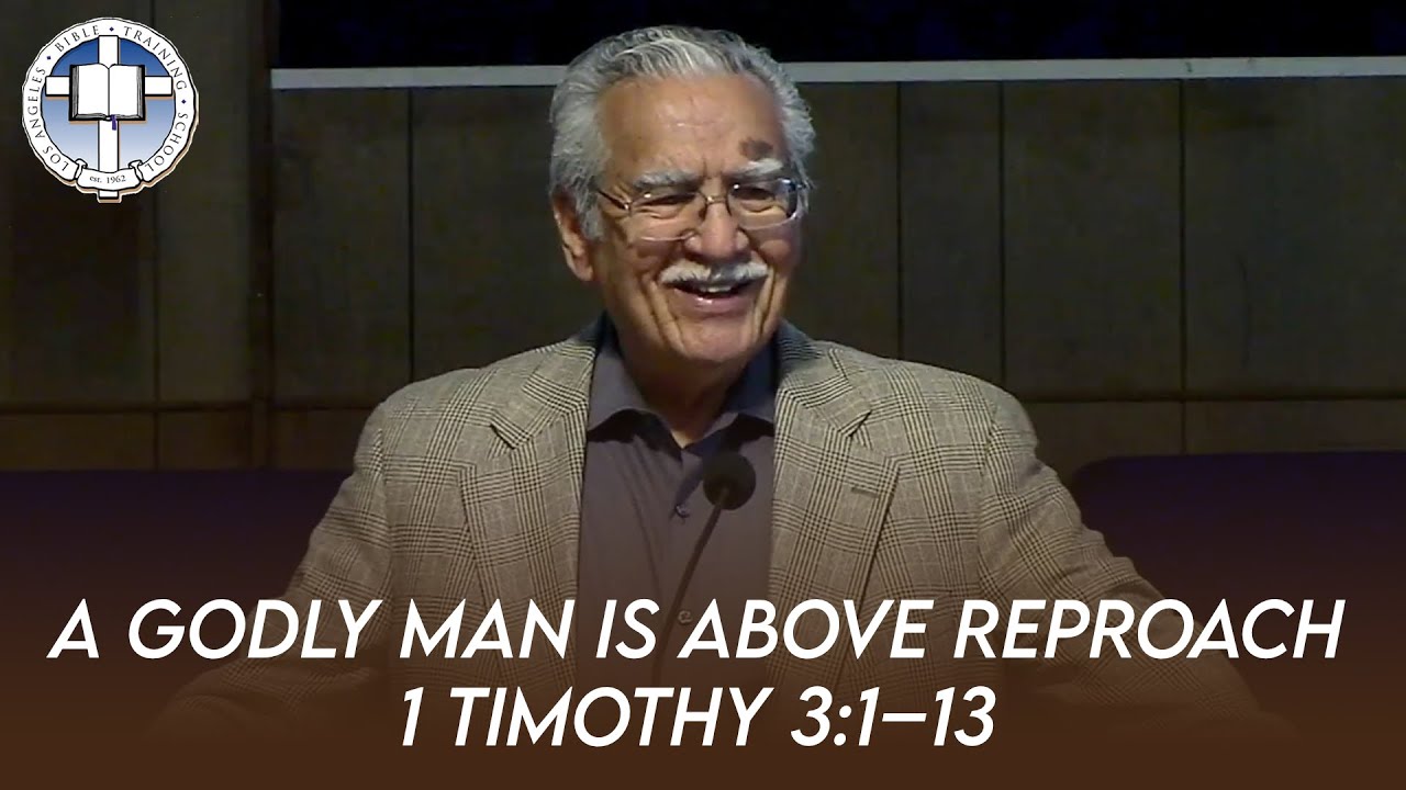 A Godly Man is Above Reproach (1 Timothy 3:1-13) | Dr. Alex Montoya [2023 LABTS Men's Conference]