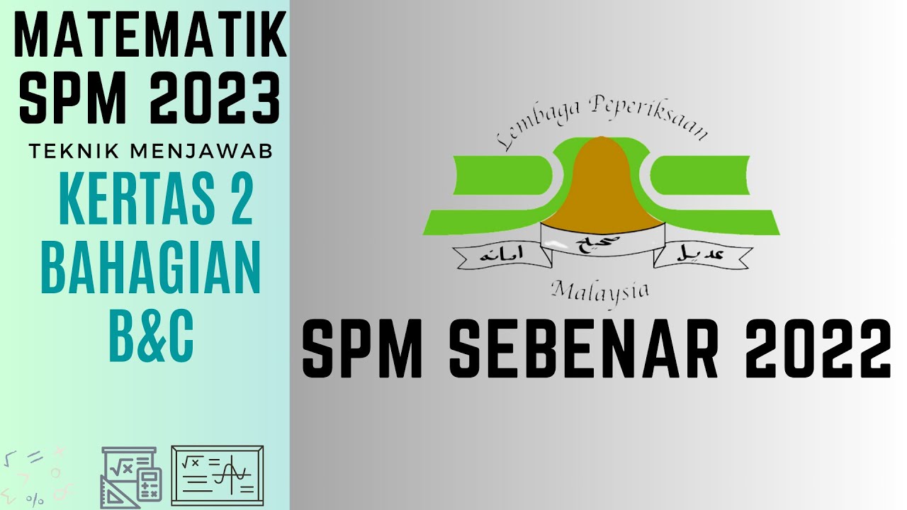 MATEMATIK SPM 2023: SPM SEBENAR 2022 KERTAS 2 BAHAGIAN B&C