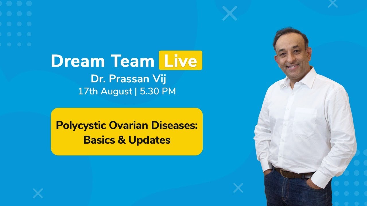 Polycystic Ovarian Diseases: Basics & Updates | Dream Team Live Session by Dr. Prassan Vij