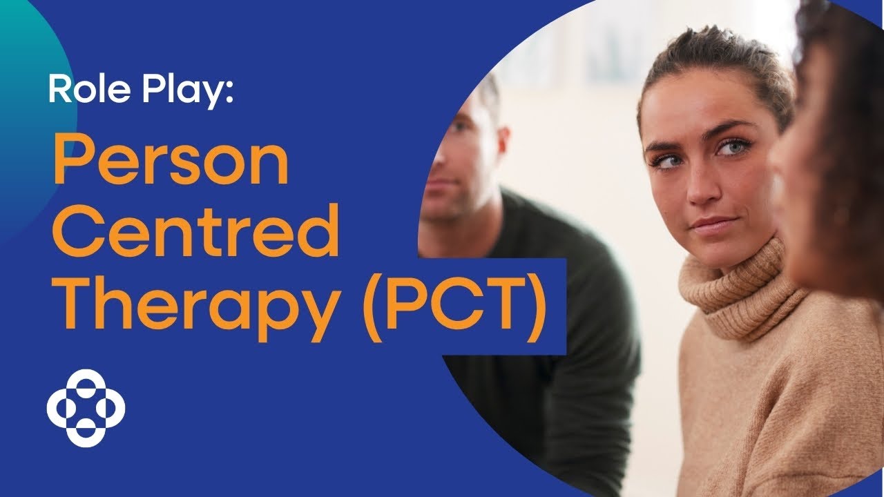 Role-play - Person Centred Therapy (PCT)