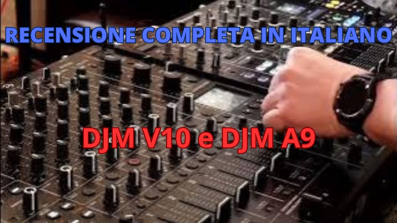 RECENSIONE IN ITALIANO  DJMV10 E DJMA9  PIONEER DJ