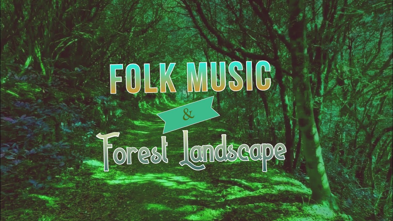 Forest Landscape & Background Folk   Ambience Music.
