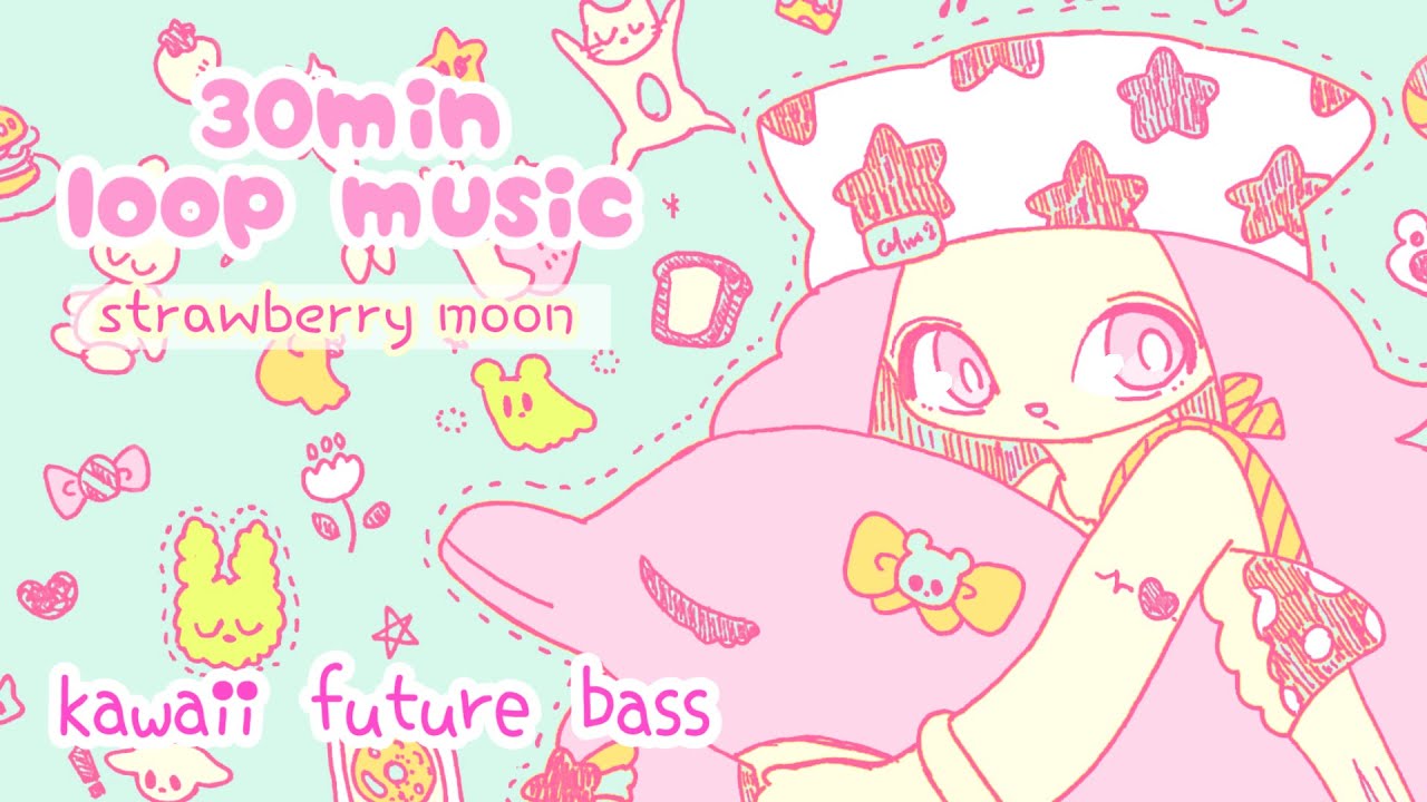 【Focus Music | Kawaii Future Bass】『strawberry moon🍓』- chill chill bear