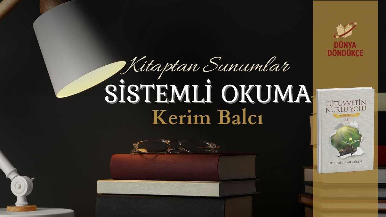 Kitaptan Sunumlar  Sistemli Okuma Makalesi (Kerim Balcı) | Dünya Döndükçe